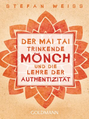 cover image of Der Mai Tai trinkende Mönch und die Lehre der Authentizität